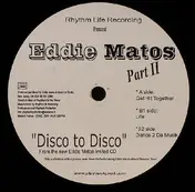 Eddie Matos - Disco To Disco  Part 2