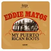 Eddie Matos - My Puerto Rican Roots