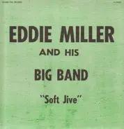 Eddie Miller and his Big Band - Soft Jive