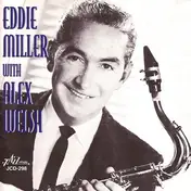 Eddie Miller - Eddie Miller With Alex Welsh‎