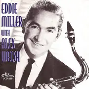 CD - Eddie Miller With Alex Welsh - Eddie Miller With Alex Welsh‎