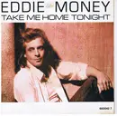 7'' - Eddie Money - Take Me Home Tonight