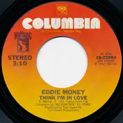 7inch Vinyl Single - Eddie Money - Think I'm In Love