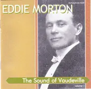 Eddie Morton - The Sound Of Vaudeville (Volume 1)