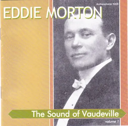 Eddie Morton - The Sound Of Vaudeville (Volume 1)
