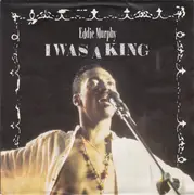 7inch Vinyl Single - Eddie Murphy - I Was A King
