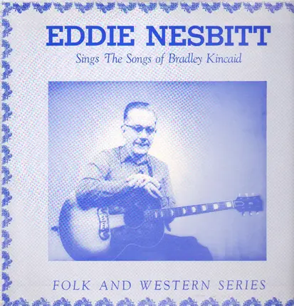 Eddie Nesbitt - Sings the Songs of Bradley Kincaid