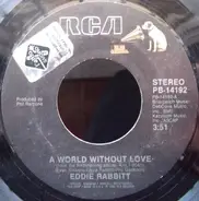 Eddie Rabbitt - A World Without Love