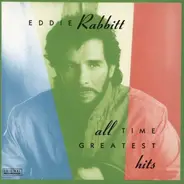 Eddie Rabbitt - All Time Greatest Hits