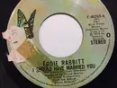 7inch Vinyl Single - Eddie Rabbitt - I Should Have Married You