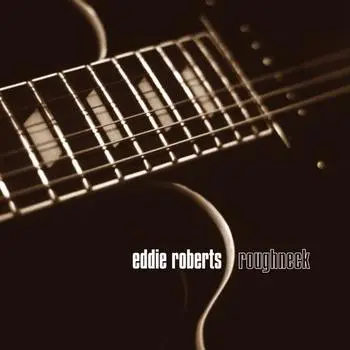 Eddie Roberts - Roughneck