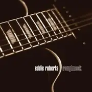 CD - Eddie Roberts - Roughneck - Digipak