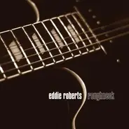 Eddie Roberts - Roughneck