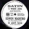 12'' - Eddie Satin, Eddie Maduro - I Want You / It Ain't Love