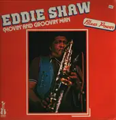 Eddie Shaw - Movin' and Groovin' Man