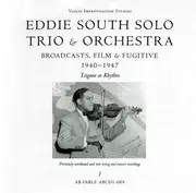 CD - Eddie South - Eddie South Solo Trio & Orchestra - Broadcasts, Film & Fugitive - 1940-1947