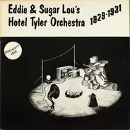 Eddie & Sugar Lou's Hotel Tyler Orchestra - 1929-1931