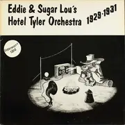 LP - Eddie & Sugar Lou's Hotel Tyler Orchestra - 1929-1931