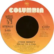 7'' - Eddie Money - Maybe I'm A Fool