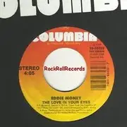 7'' - Eddie Money - The Love In Your Eyes