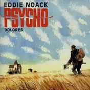 Eddie Noack - PSYCHO/DOLORES