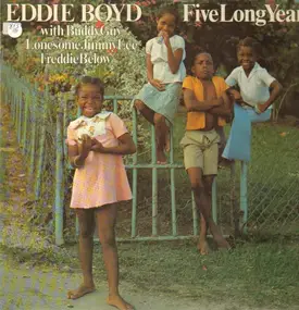 Eddie Boyd - Five Long Years