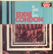 Eddie Condon - We Called It Music