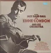 LP - Eddie Condon - At The Jazz Band Ball With Eddie Condon And His Orchestra