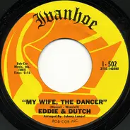 Eddie & Dutch - My Wife, The Dancer / Can't Help Lovin' That Girl