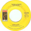 7'' - Eddie Floyd - Blood Is Thicker Than Water / Have You Heard The Word (We Should Be In Love)