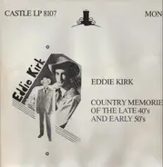 Eddie Kirk - Country Memories Of The Late 40's And Early 50's