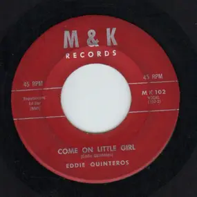Eddie Quinteros - Come On Little Girl / Waited For You