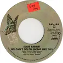 7'' - Eddie Rabbitt - We Can't Go On Living Like This / You Make Love Beautiful