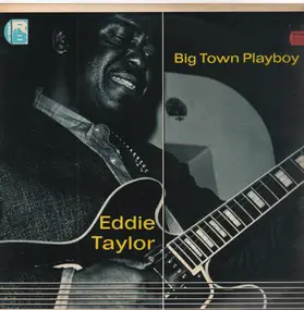 Eddie Taylor - Big Town Playboy