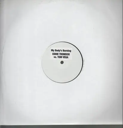Eddie Thoneick vs. Tom Vega - My Body's Burning