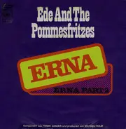 Ede And The Pommesfritzes - Erna