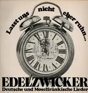 Edelzwicker - Lasst Uns Nicht Eher Ruhn...