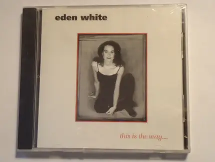 Eden White - This Is the Way