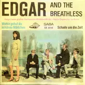 Edgar - Wohin Gehst Du Schönes Mädchen / Schade Um Die Zeit