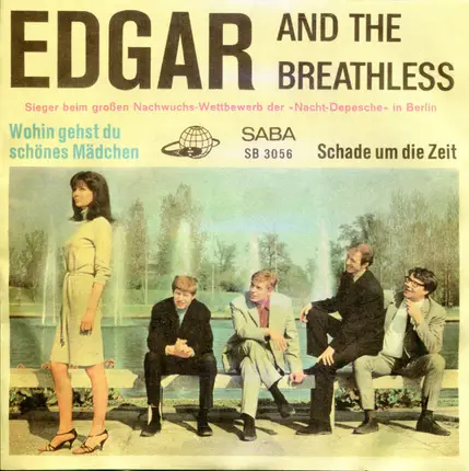 Edgar & The Breathless - Wohin Gehst Du Schönes Mädchen / Schade Um Die Zeit
