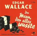 Double CD - Edgar Wallace Gelesen Von Hans Jürgen Stockerl - Der Mann, Der Alles Wusste