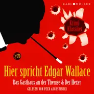 Edgar Wallace / Peer Augustinski - Hier Spricht Edgar Wallace: Das Gasthaus An Der Themse & Der Hexer