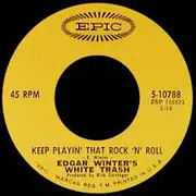 7inch Vinyl Single - Edgar Winter's White Trash - Keep Playin' That Rock 'N' Roll