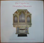 LP - J. S. Bach / Pachelbel / Schubert / Beethoven a.o. - Die Orgeln Im Deutschen Museum - +booklet