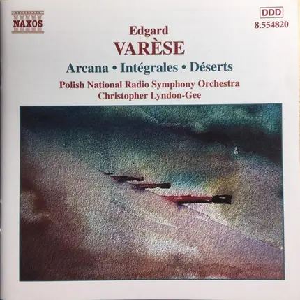 Varèse - Arcana ● Intégrales ● Déserts