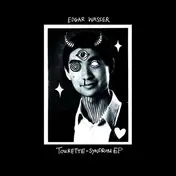 Edgar Wasser - Tourette-Syndrom -EP/Ltd-