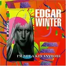 CD - Edgar Winter - I'm Not A Kid Anymore