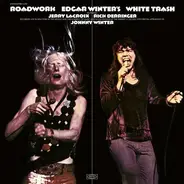 Edgar Winter's White Trash ,Featuring Jerry LaCroix , Rick Derringer , Johnny Winter - Roadwork