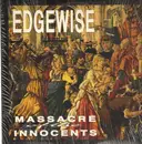 LP - Edgewise - Massacre Of The Innocents