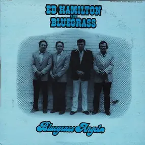 Ed Hamilton And Bluegrass - Bluegrass Angel